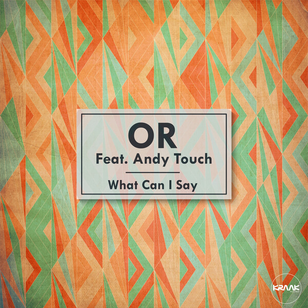 OR, Andy Touch - What Can I Say [KRK142]